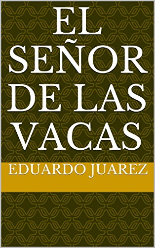 El Señor de las Vacas (Spanish Edition)