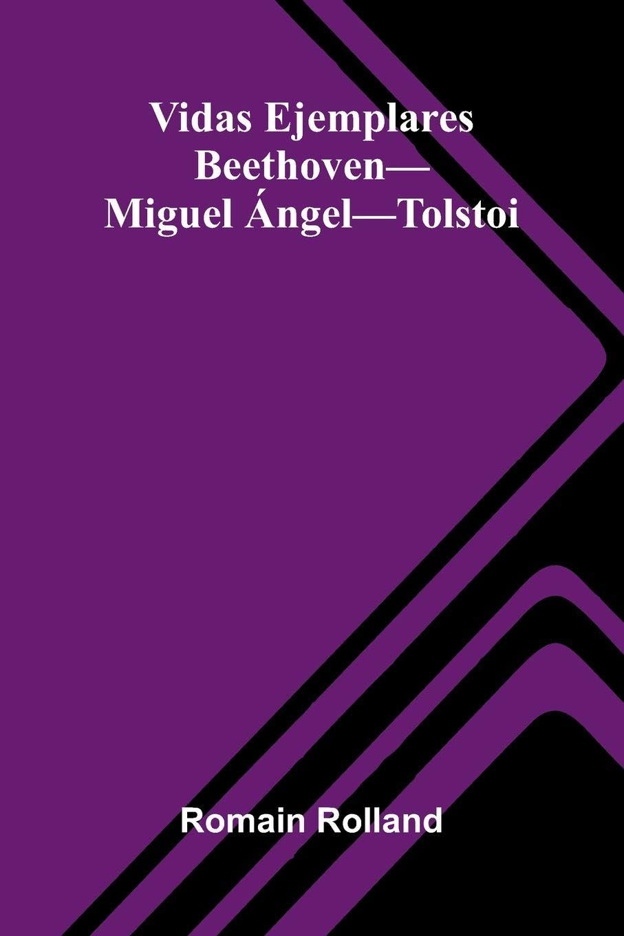 Never the twain shall meet (Edition1): Beethoven-Miguel Ángel-Tolstoi