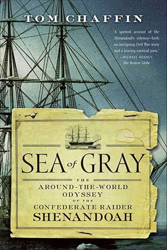 Sea of Gray: The Around-the-World Odyssey of the Confederate Raider Shenandoah