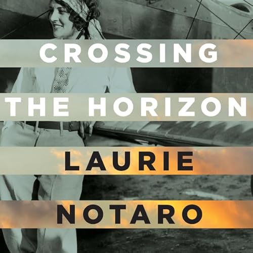 Crossing the Horizon Audiobook By Laurie Notaro cover art
