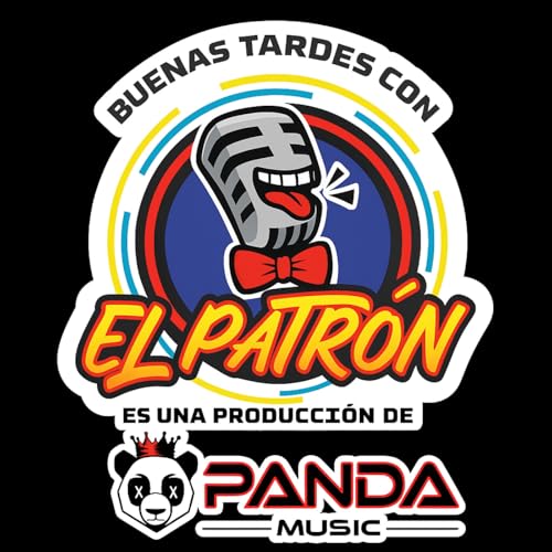 El Patrón lo trae todo: elecciones, farándula y sabor mexicano Jueves 06 cover art