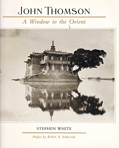 John Thomson: A Window to the Orient B002F6Q6AU Book Cover