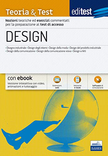  EdiTEST. Design. Teoria & test. Nozioni teoriche ed esercizi commentati per la preparazione ai test di accesso. Con e-book. Con software di simulazione