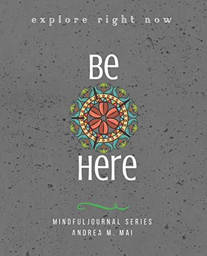 Be Here: Explore Right Now