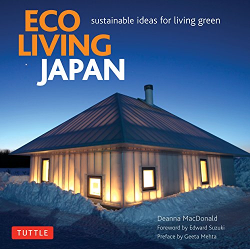 Eco Living Japan: Sustainable Ideas for Living Green Eco Living Japan: Sustainable Ideas for Living Green