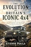 The Evolution of Britain’s Iconic 4x4: An Independent History of the Utility Vehicle That Redefined Off-Road Adventure