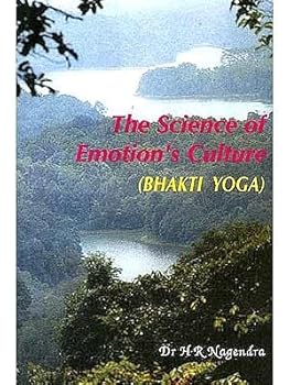 The Science of Emotion's Culture (Bhakti Yoga) English Dr. H. R. Nagendra