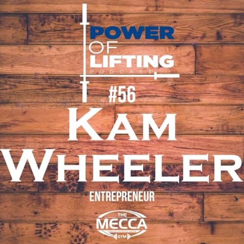 Episode #56 - Kam Wheeler (Entrepreneur) Podcast Por  arte de portada