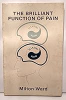 The Brilliant Function of Pain: "Pain Is Designed to Keep Us Well ..." : A Yogic Understanding of Pain 0877071942 Book Cover