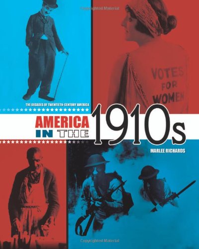 America in the 1910s (The Decades of Twentieth-Century America)