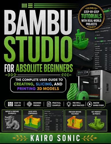 Bambu studio for absolute beginners: The Complete User Guide to Creating, Slicing, and Printing 3D Models image 2
