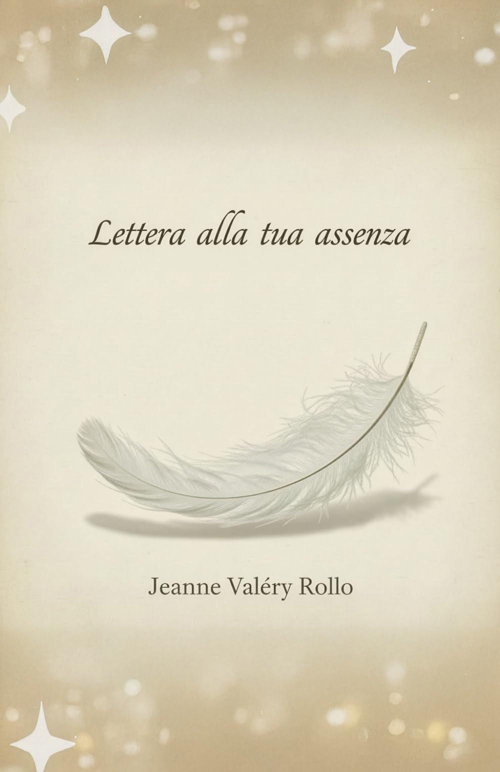 Lettera alla tua Assenza