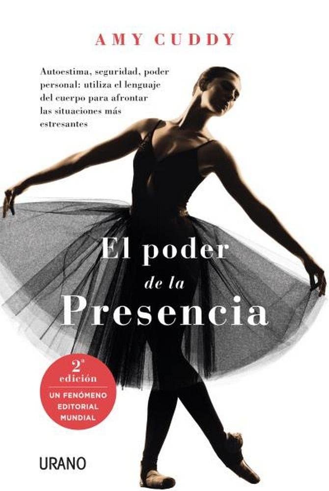 El poder de la presencia: Autoestima, seguridad, poder personal: utiliza el lenguaje del cuerpo para afrontar las situaciones más difíciles (Crecimiento personal)