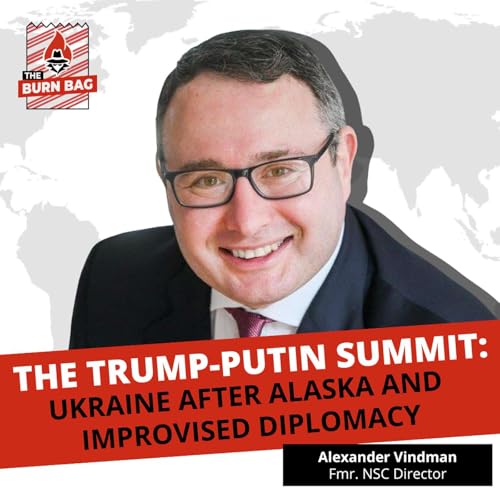The Trump-Putin Summit: Alexander Vindman on Ukraine After Alaska and Improvised Diplomacy Podcast Por arte de portada