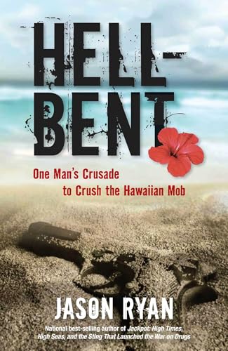 Hell-Bent: One Man's Crusade to Crush the Hawaiian Mob
