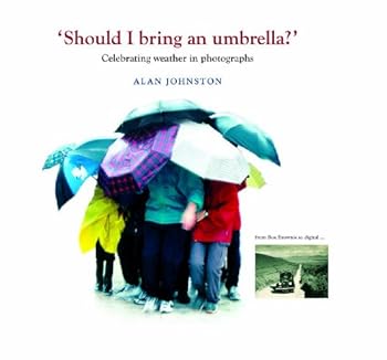 Hardcover Should I Bring an Umbrella?: Celebrating Weather in Photographs Book