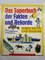 Das Superbuch der Fakten und Rekorde - Forschung und Technik 3773556748 Book Cover