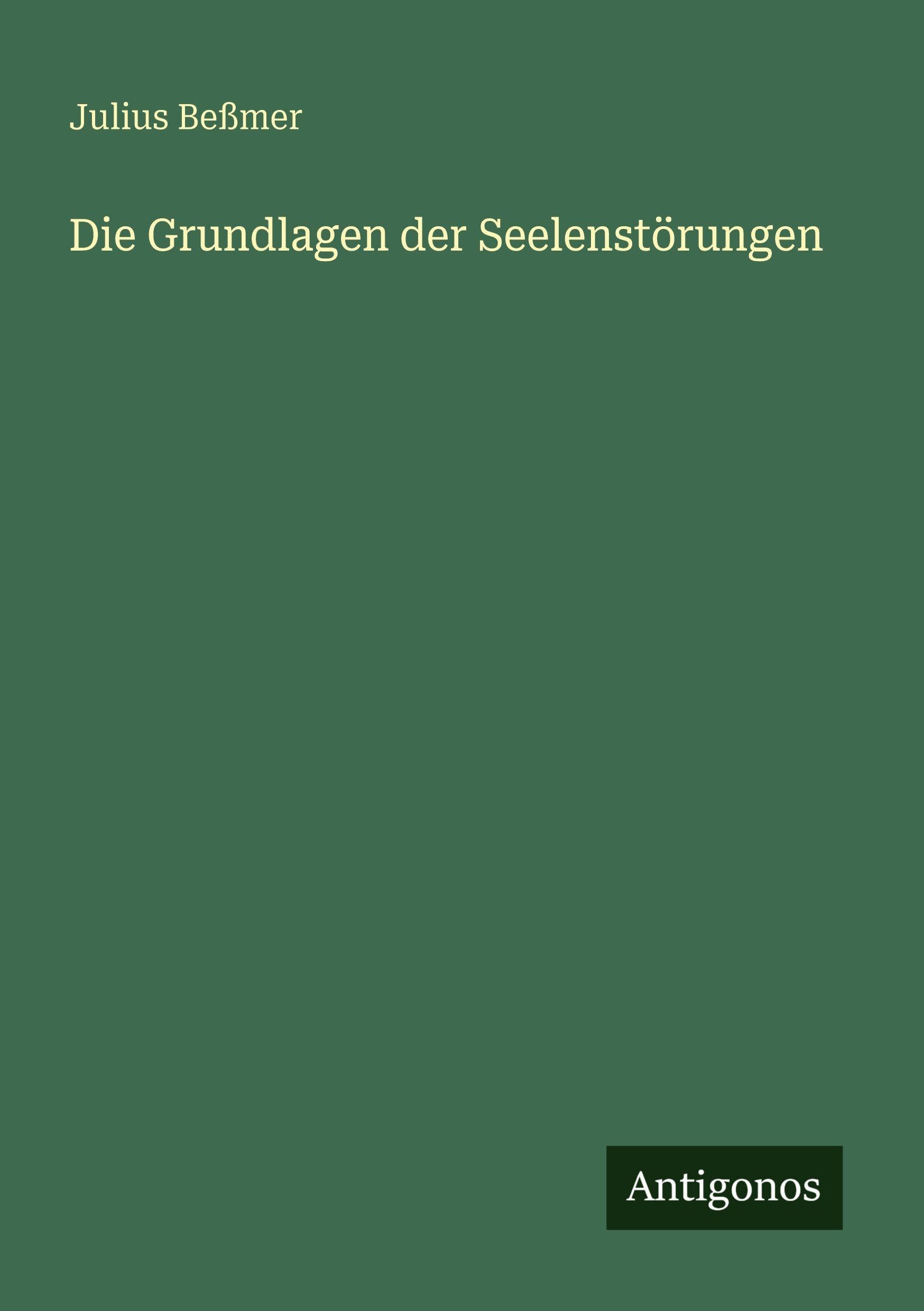 Die Grundlagen der Seelenstörungen