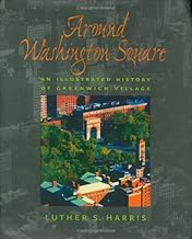 Around Washington Square: An Illustrated History of Greenwich Village