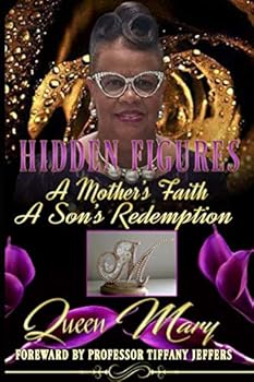 Paperback Hidden Figures: A Mother's Faith, A Son's Redemption Book