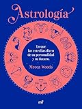Astrología: Lo que las estrellas dicen de tu personalidad y tu futuro (Martínez Roca)