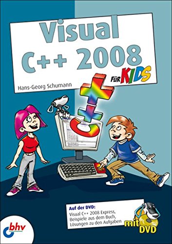 Visual C++ 2008 für Kids (mitp für Kids) Visual C++ 2008 für Kids (mitp für Kids)