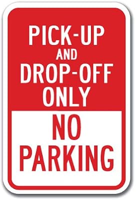 Pick-up and Drop-Off Only No Parking Sign 12
