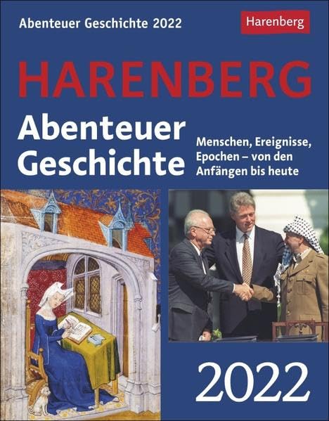 Abenteuer Geschichte Kalender 2022: Menschen, Ereignisse, Epochen - von den Anfängen bis heute