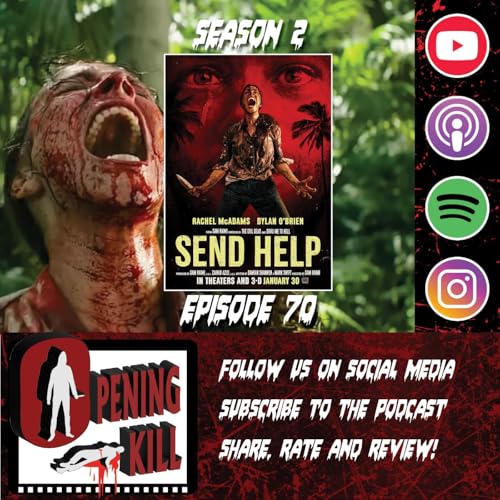 Opening Kill Episode 70: Send Help