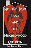 Mr And Mrs Love And The Neighborhood Children 0805992324 Book Cover
