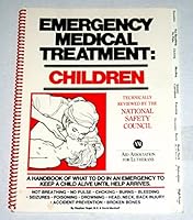 Emergency Medical Treatment: Children : A Handbook of What to Do in an Emergency to Keep a Child Alive Until Help Arrives 0916363007 Book Cover