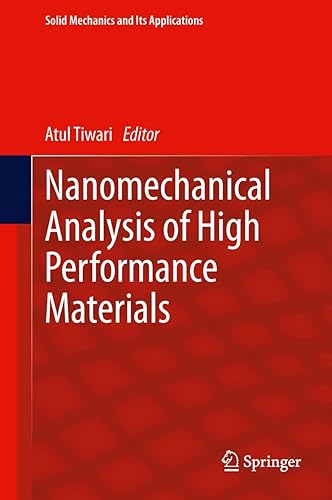 Nanomechanical Analysis of High Performance Materials: 203 (Solid Mechanics and Its Applications)