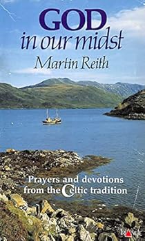 Paperback God in Our Midst: Prayers and Devotions from the Celtic Tradition Book