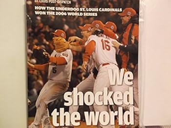 Paperback We Shocked the World: How the Underdog St. Louis Cardinals Won the 2006 World Series Book
