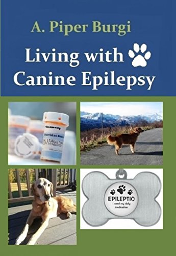 Living With Canine Epilepsy Kindle Edition By Burgi A Piper Crafts Hobbies Home Kindle Ebooks Amazon Com