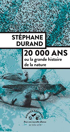 Télécharger 20000 ans: ou la grande histoire de la nature (Mondes sauvages) Francais PDF