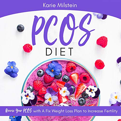 PCOS Diet: Reverse Your PCOS with a Fix Weight Loss Plan to Increase Fertility