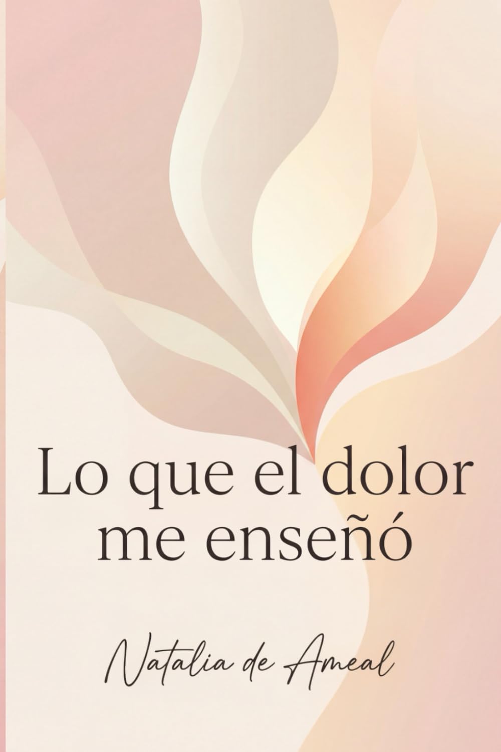 LO QUE EL DOLOR ME ENSEÑÓ