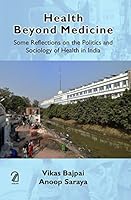Health Beyond Medicine: Some Reflections on the Politics and Sociology of Health in India 9350025272 Book Cover