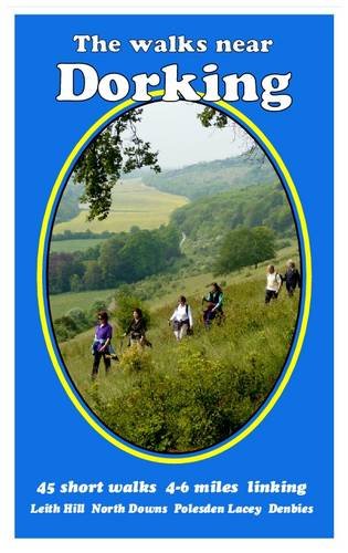 The Walks Near Dorking: Leith Hill  North Downs  Polesden Lacey  Denbies