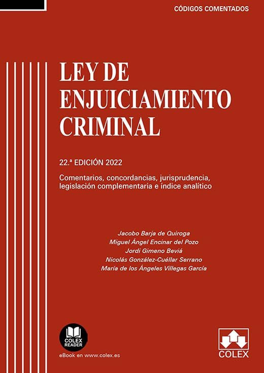 Ley de Enjuiciamiento Criminal - Código comentado: Comentarios, concordancias, jurisprudencia, legislación complementaria e índice analítico (EDICIÓN 2022): 1