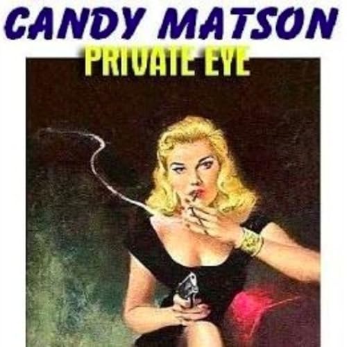 CANDY MATSON - PRIVATE EYE (1940s-50s) 'The Donna Dunham Case'