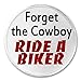 Forget The Cowboy Ride A Biker - 3