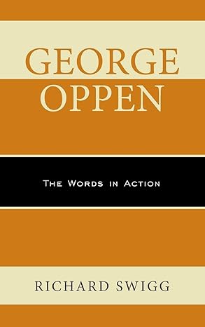 George Oppen: The Words in Action-Wow! eBook