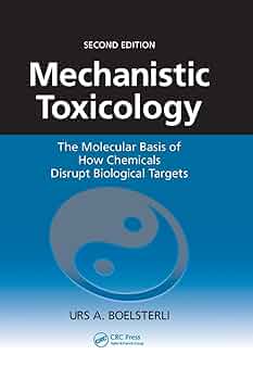 Mechanistic Toxicology: The Molecular Basis of How Chemicals