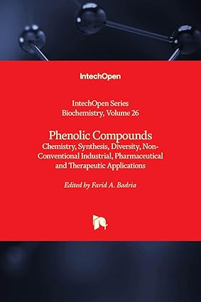 Phenolic Compounds - Chemistry, Synthesis, Diversity, Non-Conventional Industrial, Pharmaceutical and Therapeutic Applications (Biochemistry) book cover