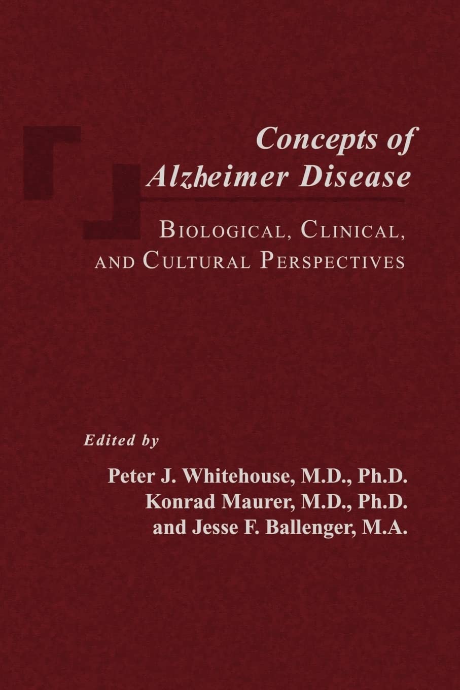 Concepts of Alzheimer Disease: Biological, Clinical, and Cultural Perspectives (Gerontology)