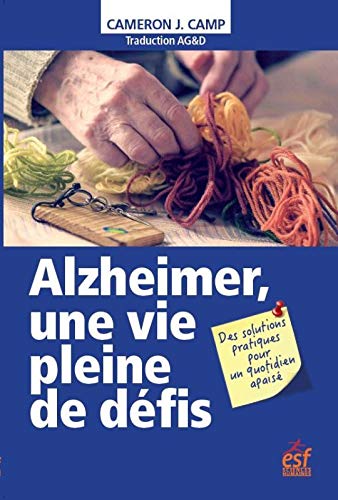 Télécharger Alzheimer, une vie pleine de défis : Des solutions pratiques pour un quotidien apaisé Francais PDF