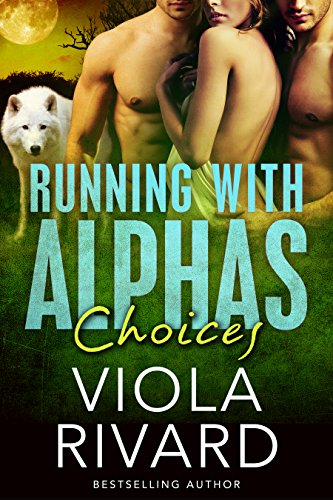 Choices: Werewolf BBW Romance (Running With Alphas Book 3)