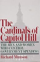 The Cardinals of Capitol Hill: The Men and Women Who Control Government Spending 0802114601 Book Cover